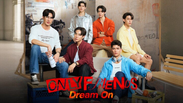 only friends dream on E03