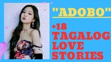 ADOBO PART 2: TAGALOG LOVE STORIES 💦💦💦