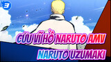 [Cửu Vĩ Hồ Naruto AMV] "Tôi là Naruto Uzumaki ，Hokage tương lai!"_3