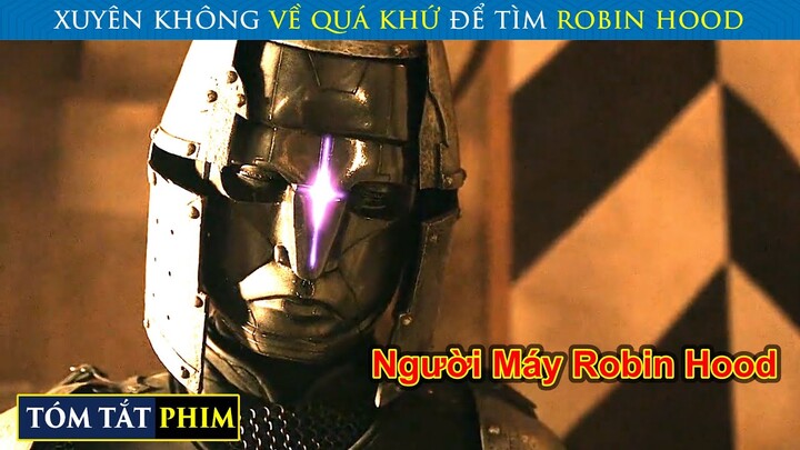 Xuyên không Về Quá Khứ Tìm Robin Hood Và Cái Kết | Review Phim | T91 Vlog