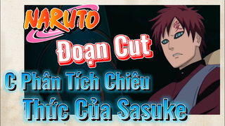 [Naruto] Đoạn Cut | C Phân Tích Chiêu Thức Của Sasuke