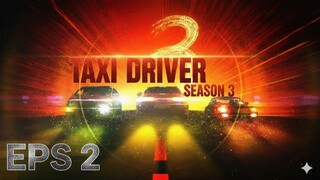 Eps - 02 Taxi Driver S3 2025 720p