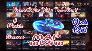 Map 10VS10 Thiên Vác Nakroth Vào 6p GG Là Có Thật Quá Phê Với 10 Trang Bị Ảo Diệu Vcl