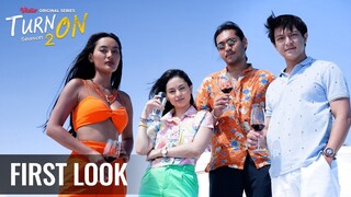 First Look Turn On Season 2 | Clara Bernadeth, Giorgino Abraham, Erika Carlina, Jonathan Andriano