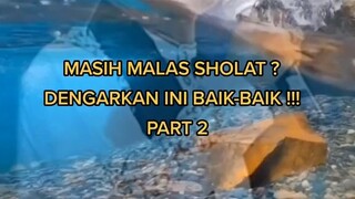 Masih malas sholat?dengarkan ini baik-baik..part 2