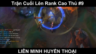 Trận Cuối Lên Rank Cao Thủ Phần 9