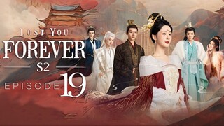 EP19 Lost You Forever S2 (2024)