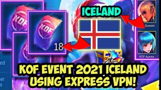 KOF EVENT 2021 ICELAND USING EXPRESS VPN | KOF FREE DRAW KOF FREE SKIN MOBILE LEGENDS BANG BANG