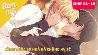 CHAP 01 - 10  |  Công tước sa ngã và chàng kỵ sĩ | Review Đam Mỹ