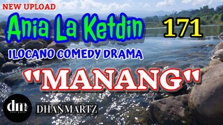 ILOCANO COMEDY DRAMA | MANANG | ANIA LA KETDIN 171 | NEW UPLOAD