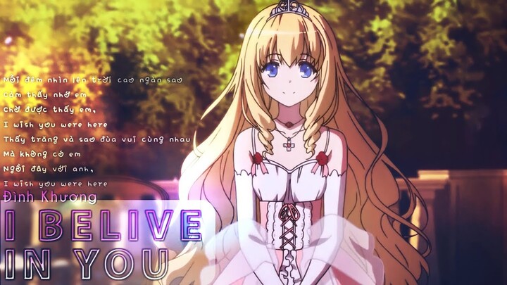 I belive in you - Đình Khương | AMV