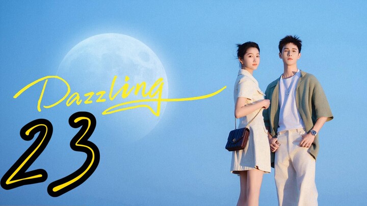 𝐃𝐚𝐳𝐳𝐥𝐢𝐧𝐠 - 𝐄𝐩𝐢𝐬𝐨𝐝𝐞 - 23 [𝐄𝐧𝐠 𝐒𝐮𝐛]
