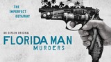 Florida Man Murders (2021) S01E01