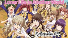 Loner Life In Another World Episode 05 (Dub) eng