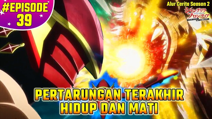 SEMUA JURUS ANDALAN DIKELUARKAN TAPI HASILNYA SIA-SIA | Alur Cerita Shangri La Frontier EPS 39
