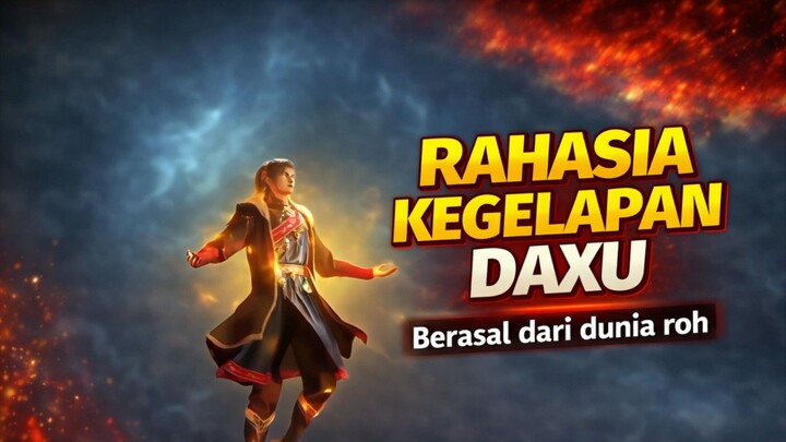 Rahasia kegelapan Daxu!!?