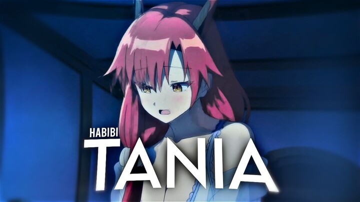 Tania - Habibi - Beast Tamer - AMV/EDITS