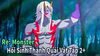 TÓM TẮT ANIME THÁNG 4 | Hồi Sinh Thành Quái Vật Tập 2+ | Re: Monster | Mèo Gầy Anime