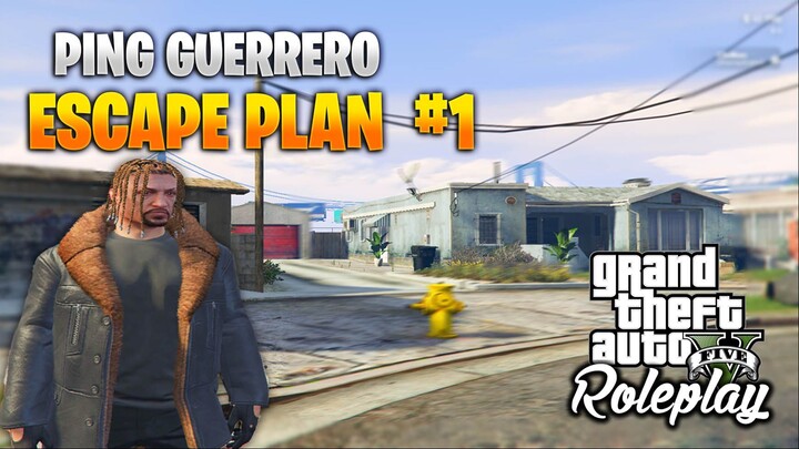 GTA 5: PING GUERRERO - ESCAPE PLAN #1 | IMPERIAL CITY RP