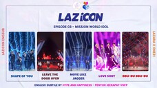 [Engsub] LAZiCON EP 03: Mission World Idol