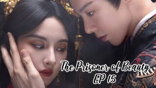THE PRISONER OF BEAUTY EP15_ ZHE YAO❣️
