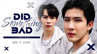 [BL] "I Did Something Bad" || Akk X Ayan