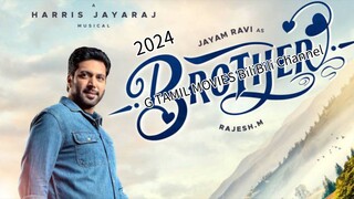 Brother Full movie Tamil 2024....G TAMIL MOVIES BiliBili Channel.