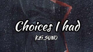 Choices I Had