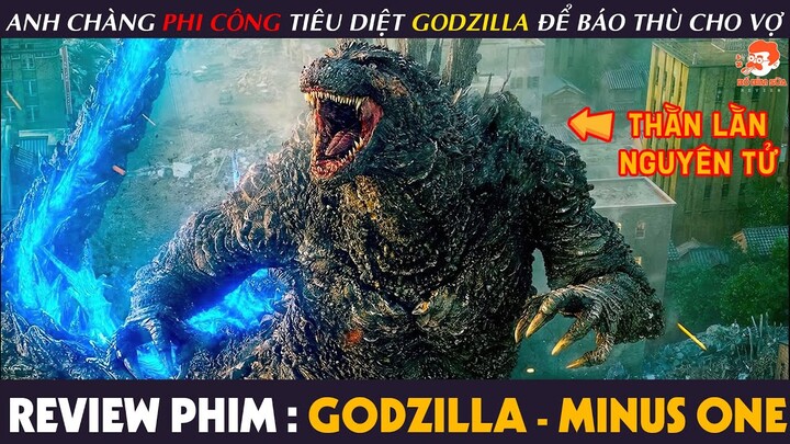 [Review Phim] GODZILLA MINUS ONE - Anh Chàng PHI CÔNG Quyết Tâm Tiêu Diệt GODZILLA Để Trả Thù Cho Vợ