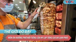 Món ăn đường phố nổi tiếng của Hy Lạp bị ảnh hưởng do lạm phát