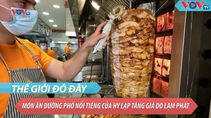 Món ăn đường phố nổi tiếng của Hy Lạp bị ảnh hưởng do lạm phát