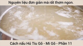 Cách nấu Hủ Tíu Gõ - Mì Gõ - Phần 11