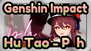 [Genshin Impact / MMD / Unggah Ulang] Hu Tao - P.h.