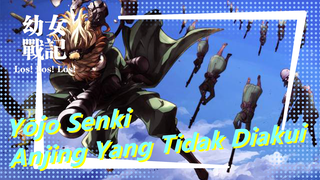 [Yōjo Senki/MAD/Keren] Damai? Kita Hanya Anjing Yang Tidak Diakui!