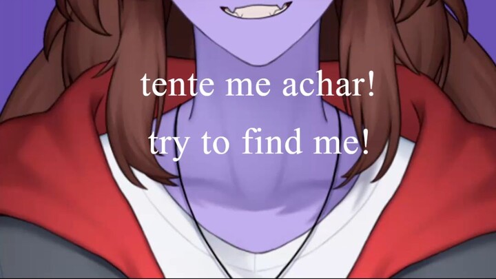 ptbr: conseguiu me achar?? eng: did you find me?