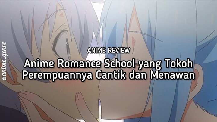 Menjadi Satu-Satunya Lelaki?! Ini dia Rekom Anime Romance School yg Tokoh Perempuannya Cantik! 😍✨