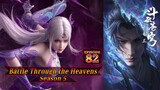 Eps 82 Battle Through the Heavens Season 5
