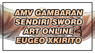AMV Rencana Muka Dua Eugeo | Gamabran SendiriSword Art Online Eugeo x Kirito