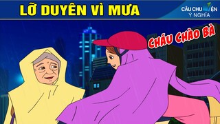 LỠ DUYÊN VÌ MƯA | Phim Hoạt Hình Hay Nhất - Truyện Cổ Tích | QUÀ TẶNG CUỘC SỐNG