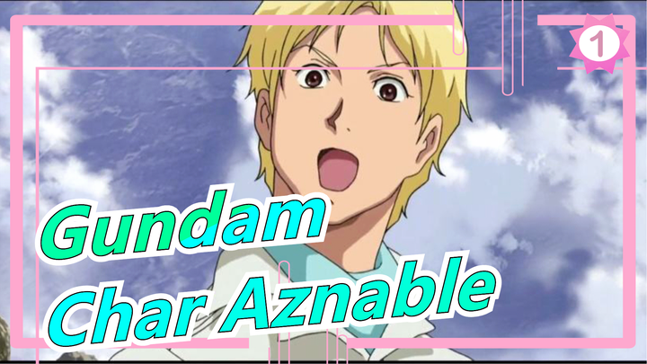 [Gundam/The Origin/AMV] I'm Not Kasbal, I Am Char Aznable_1