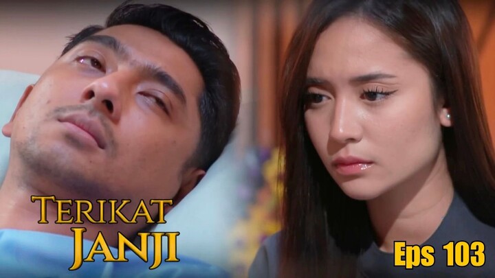 Terikat Janji Episode 103 - Sebab Tak Berdaya
