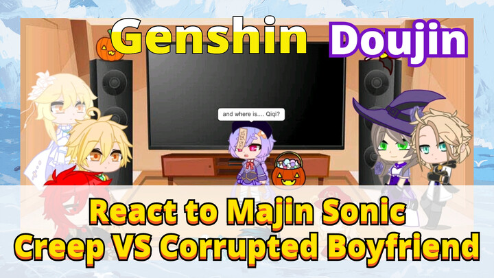 [Genshin,  Doujin]Genshin   React to Majin Sonic/Creep VS Corrupted Boyfriend