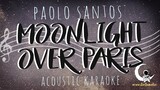 MOONLIGHT OVER PARIS - Paolo Santos ( Acoustic Karaoke )