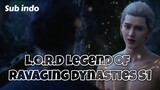 Lord legend of ravaging dynasties S1 Sub Indo