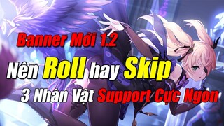 [Genshin Impact] Banner Mới Nên Roll Hay Skip - 3 Nhân Vật 4 Sao Cực Đang Chờ Đợi | Nguyên Kỷ