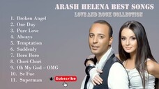 Arash Helena Greatest Hits ‖ Best Songs By One Of The Best Artist ‖ Top Songs ‖