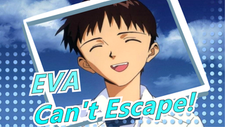 [EVA] Can't Escape! Can't Escape! Can't Escape!