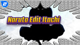 Kẻ Đã Giết Hết Gia Tộc Của Hắn | Itachi Uchiha_2