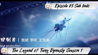[ EPISODE 03 ] The Legend of Tang Dynasty - 1080p Super Duper HD Sub Indo
