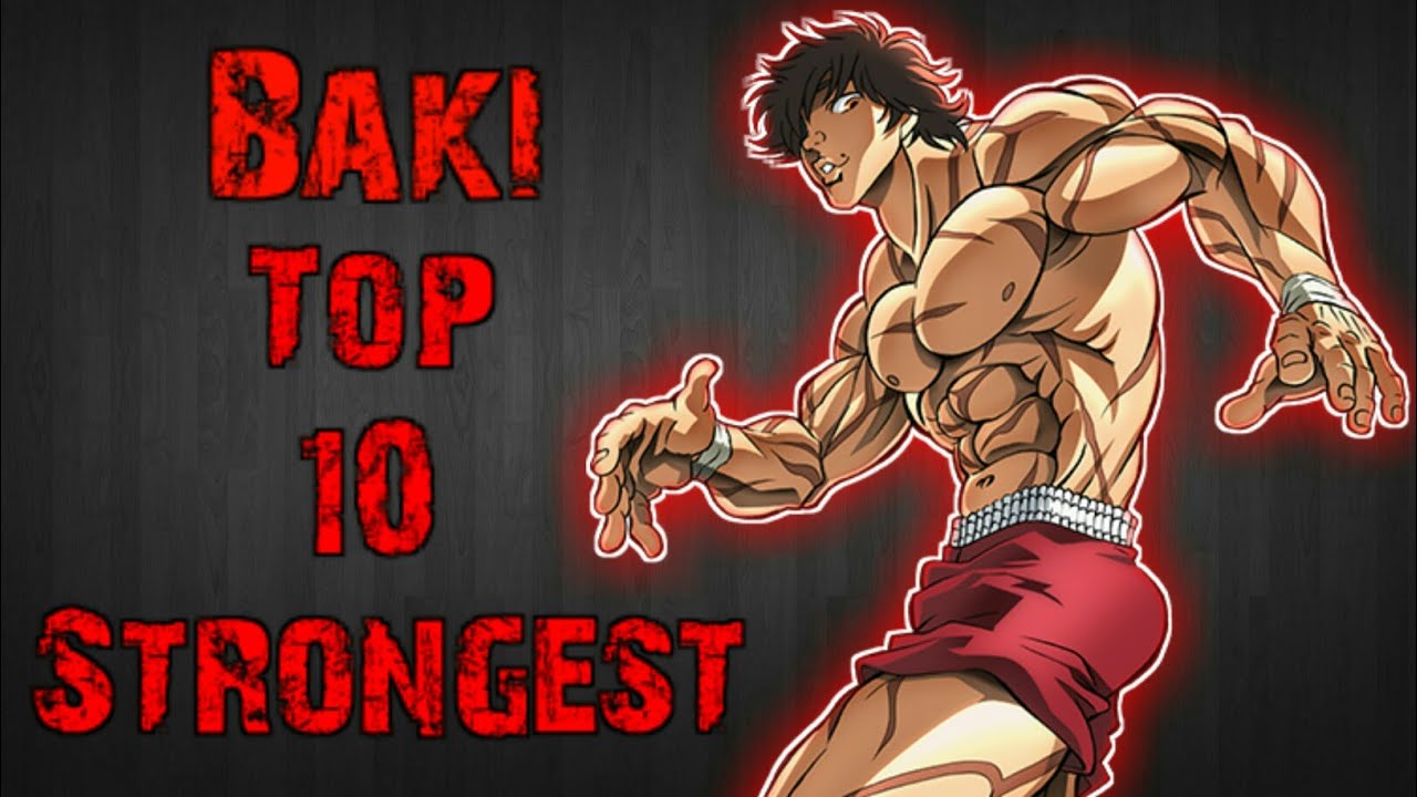 10 Strongest Baki Hanma Fighters, Ranked